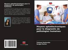 Couverture de Moyens optoélectroniques pour le diagnostic de pathologies humaines