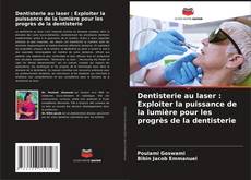 Buchcover von Dentisterie au laser : Exploiter la puissance de la lumière pour les progrès de la dentisterie