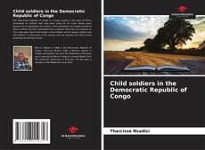 Portada del libro de Child soldiers in the Democratic Republic of Congo