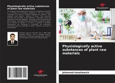 Buchcover von Physiologically active substances of plant raw materials