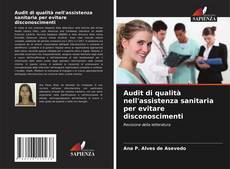 Capa do livro de Audit di qualità nell'assistenza sanitaria per evitare disconoscimenti 