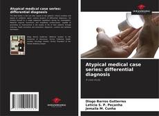 Capa do livro de Atypical medical case series: differential diagnosis 