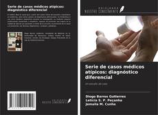 Portada del libro de Serie de casos médicos atípicos: diagnóstico diferencial