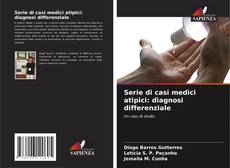 Serie di casi medici atipici: diagnosi differenziale kitap kapağı