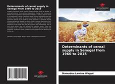 Capa do livro de Determinants of cereal supply in Senegal from 1960 to 2015 