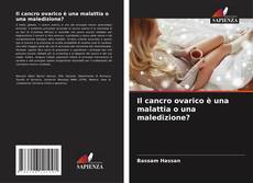 Il cancro ovarico è una malattia o una maledizione?的封面