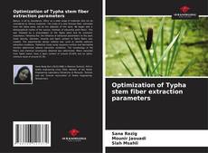 Capa do livro de Optimization of Typha stem fiber extraction parameters 