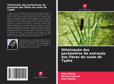 Bookcover of Otimização dos parâmetros de extração das fibras do caule de Typha