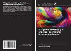 Capa do livro de El agente artístico y el artista: ¿dos figuras interdependientes? 