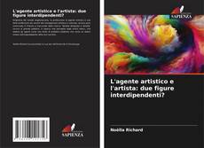 L'agente artistico e l'artista: due figure interdipendenti?的封面