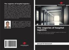 Portada del libro de The vagaries of hospital logistics