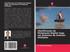 Bookcover of Identificação de Modulação Digital Cega em Sistemas de Antenas Múltiplas