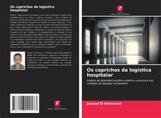 Buchcover von Os caprichos da logística hospitalar