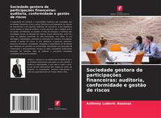 Bookcover of Sociedade gestora de participações financeiras: auditoria, conformidade e gestão de riscos