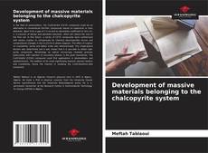 Buchcover von Development of massive materials belonging to the chalcopyrite system