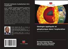 Capa do livro de Géologie appliquée et géophysique dans l'exploration 