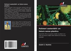 Polimeri sostenibili: un futuro senza plastica的封面
