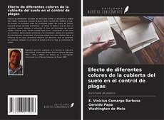 Capa do livro de Efecto de diferentes colores de la cubierta del suelo en el control de plagas 