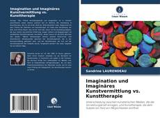 Imagination und Imaginäres Kunstvermittlung vs. Kunsttherapie的封面