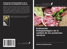 Copertina di Evaluación histopatológica de la calidad de los productos cárnicos