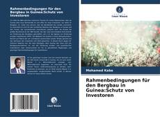Copertina di Rahmenbedingungen für den Bergbau in Guinea:Schutz von Investoren