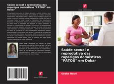 Buchcover von Saúde sexual e reprodutiva das raparigas domésticas "FATOU" em Dakar