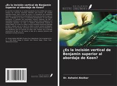 Bookcover of ¿Es la incisión vertical de Benjamin superior al abordaje de Keen?