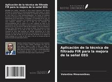 Portada del libro de Aplicación de la técnica de filtrado FIR para la mejora de la señal EEG