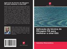 Buchcover von Aplicação da técnica de filtragem FIR para melhorar o sinal EEG