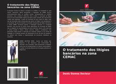 Buchcover von O tratamento dos litígios bancários na zona CEMAC