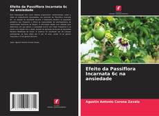 Buchcover von Efeito da Passiflora Incarnata 6c na ansiedade