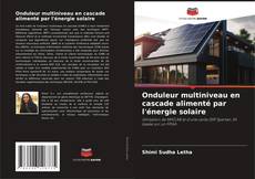 Copertina di Onduleur multiniveau en cascade alimenté par l'énergie solaire