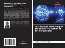 Capa do livro de Personalised marketing or the commercialisation of our uniqueness? 