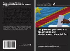 Portada del libro de Los partidos políticos y la constitución del electorado en Kivu del Sur