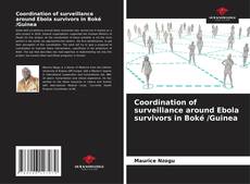 Buchcover von Coordination of surveillance around Ebola survivors in Boké /Guinea