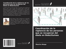Buchcover von Coordinación de la vigilancia de las personas que se recuperan del ébola en Boké/Guinea