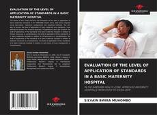 Buchcover von EVALUATION OF THE LEVEL OF APPLICATION OF STANDARDS IN A BASIC MATERNITY HOSPITAL
