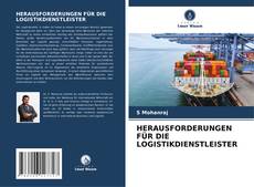 HERAUSFORDERUNGEN FÜR DIE LOGISTIKDIENSTLEISTER的封面