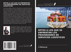 Bookcover of RETOS A LOS QUE SE ENFRENTAN LOS PROVEEDORES DE SERVICIOS LOGÍSTICOS