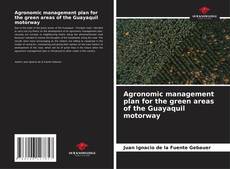 Buchcover von Agronomic management plan for the green areas of the Guayaquil motorway