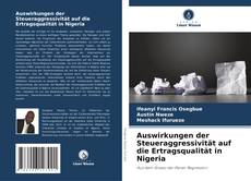 Auswirkungen der Steueraggressivität auf die Ertragsqualität in Nigeria的封面