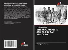 Capa do livro de I CONFINI INTERNAZIONALI IN AFRICA E IL PAN AFRICANO 