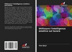 Buchcover von Utilizzare l'intelligenza emotiva sul lavoro