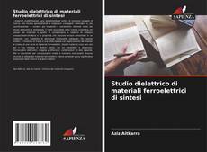 Buchcover von Studio dielettrico di materiali ferroelettrici di sintesi