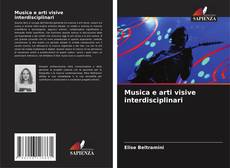 Bookcover of Musica e arti visive interdisciplinari