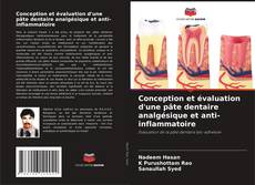 Conception et évaluation d'une pâte dentaire analgésique et anti-inflammatoire kitap kapağı