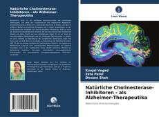 Natürliche Cholinesterase-Inhibitoren - als Alzheimer-Therapeutika的封面