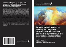 Capa do livro de La concentración en la tarea y la carga de implicación en la tarea afectan al aprendizaje de expresiones idiomáticas 