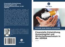 Finanzielle Entwicklung, Humankapital und Wirtschaftswachstum in der UEMOA的封面