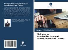 Dialogische Kommunikation und Interaktionen auf Twitter的封面